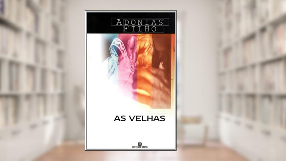 As Velhas, do autor Adonias Filho