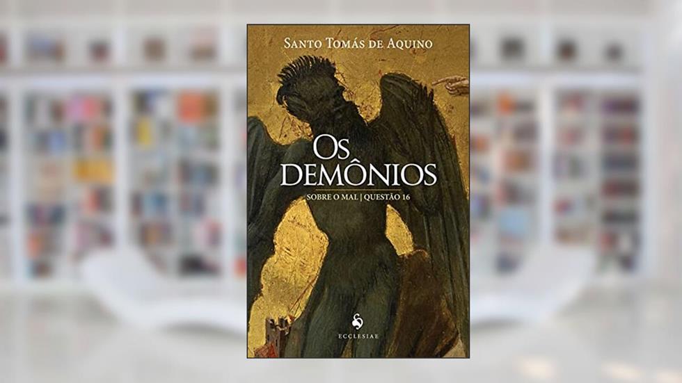 Os Demônios - Sobre o Mal, Questão 16, do autor Santo Tomás De Aquino