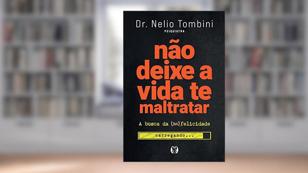 Não deixe a vida te maltratar, do autor Nélio Tombini