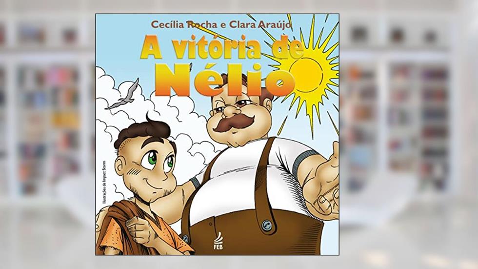 A Vitória de Nélio, do autor Cecilia Rocha; Clara Lila Gonzalez de Araújo