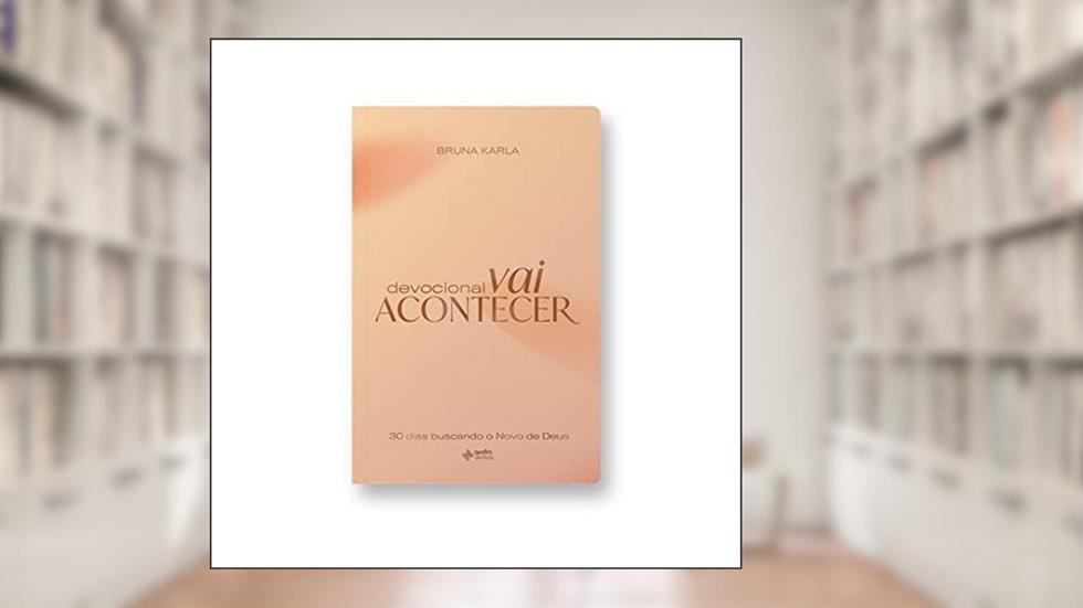 Devocional - Vai Acontecer, do autor Bruna Karla