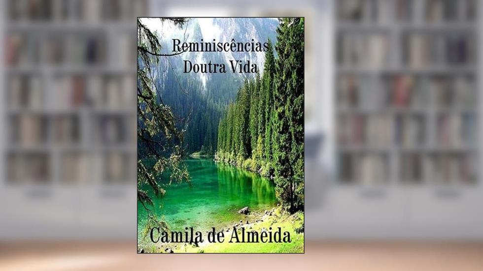 Reminiscencias Doutra Vida, do autor Camila De Almeida