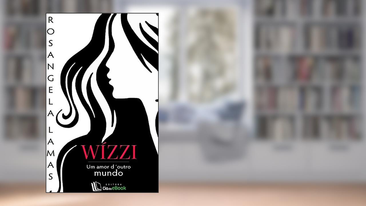 Capa de Wízzi: Um amor d'outro mundo, do autor Rosangela Lamas