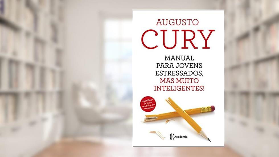 Manual para jovens estressados, mas muito intelige, do autor Augusto Cury