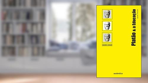 Capa de Platão & a Educação, do autor Jayme Paviani