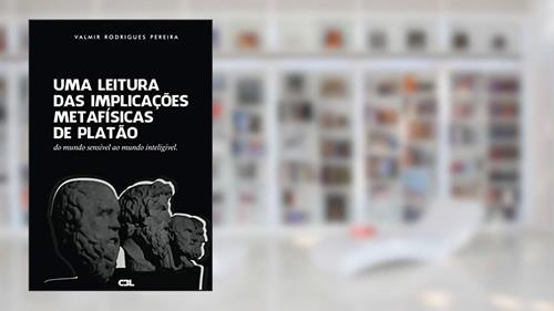 Capa de Uma Leitura das Implicações Metafísicas de Platão:: do mundo sensível ao mundo inteligível (Portuguese Edition), do autor Valmir  Rodrigues Pereira; Devanir Pinheiro Alves