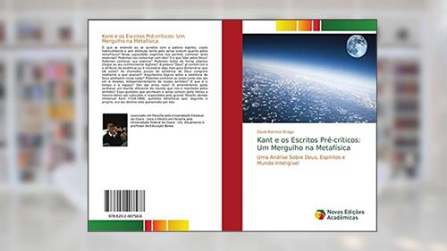 Capa de Kant e os Escritos Pré-críticos: Um Mergulho na Metafísica: Uma Análise Sobre Deus, Espíritos e Mundo Inteligível, do autor David Barroso Braga