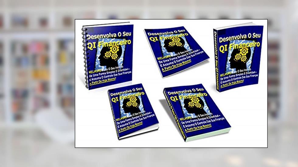 Desenvolva O Seu QI Financeiro: Assuma Hoje o Controle Das Suas Finanças!, do autor Carlemon Franca