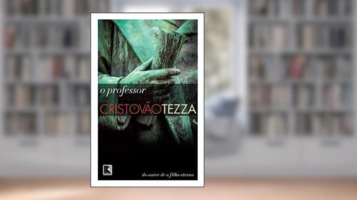 Capa de O professor, do autor Cristovão Tezza
