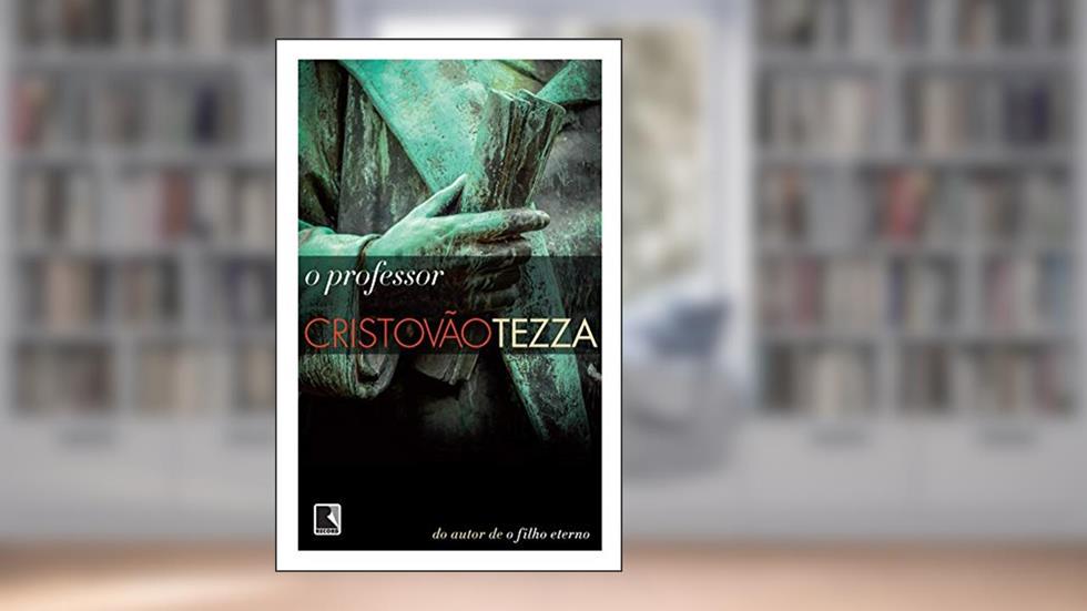 O professor, do autor Cristovão Tezza
