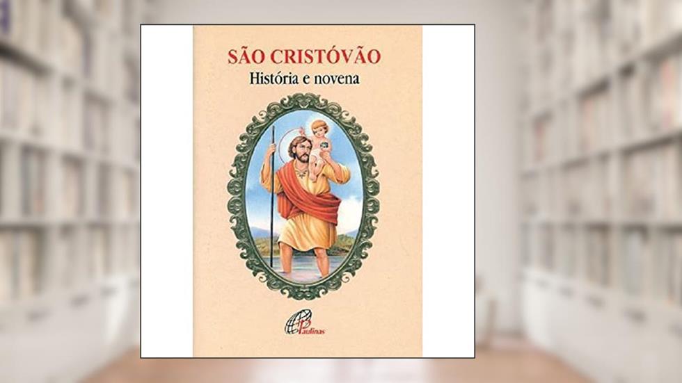 São Cristóvão - história e novena, do autor Mário José Neto