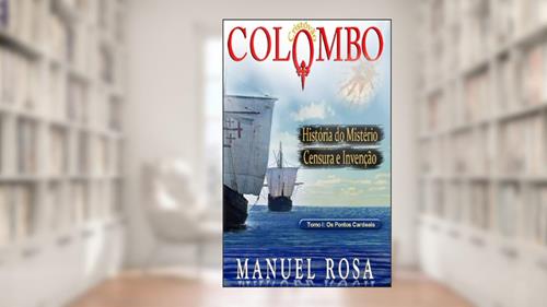 Capa de COLOMBO: História do Mistério, Censura e Invenção (OS PONTOS CARDEAIS Livro 1), do autor Manuel Rosa