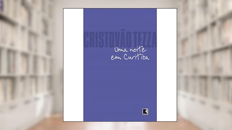 Uma noite em Curitiba, do autor Cristóvão Tezza