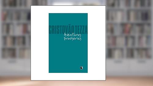 Capa de AVENTURAS PROVISÓRIAS, do autor Cristóvão Tezza