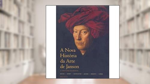 Capa de A Nova História da Arte de Janson. A Tradição Ocidental, do autor Horst Woldemar Janson