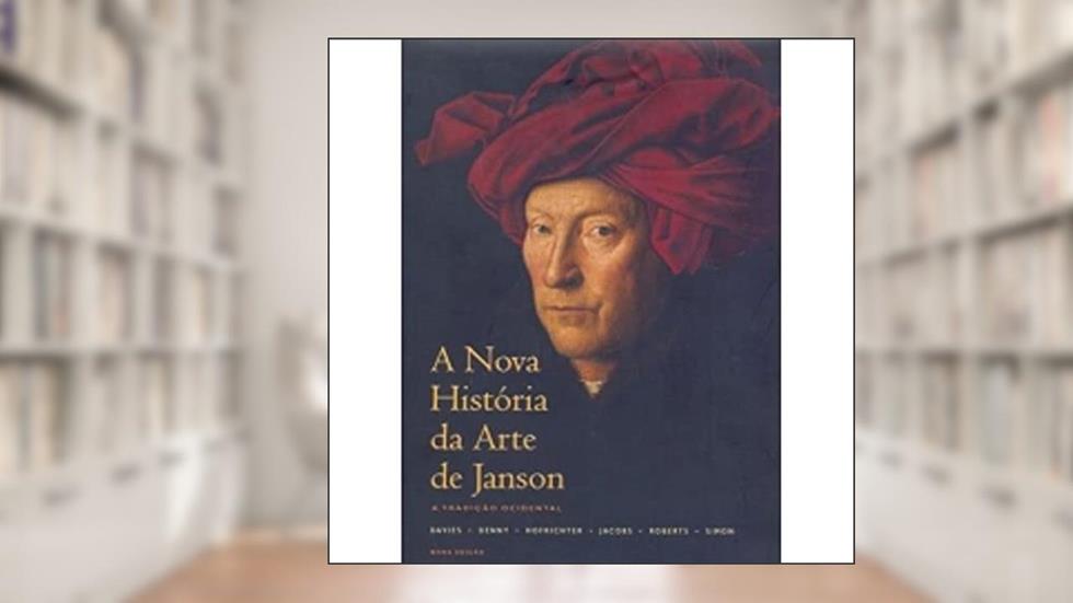 A Nova História da Arte de Janson. A Tradição Ocidental, do autor Horst Woldemar Janson