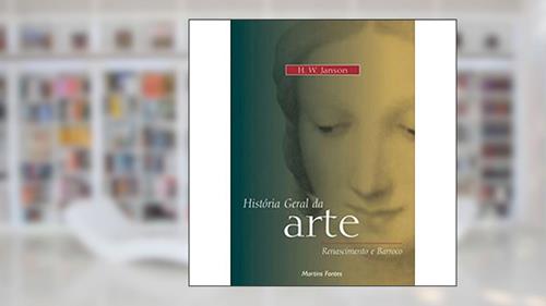 Capa de História geral da arte: Renascimento e barroco - Vol. 2, do autor Horst Woldemar Janson