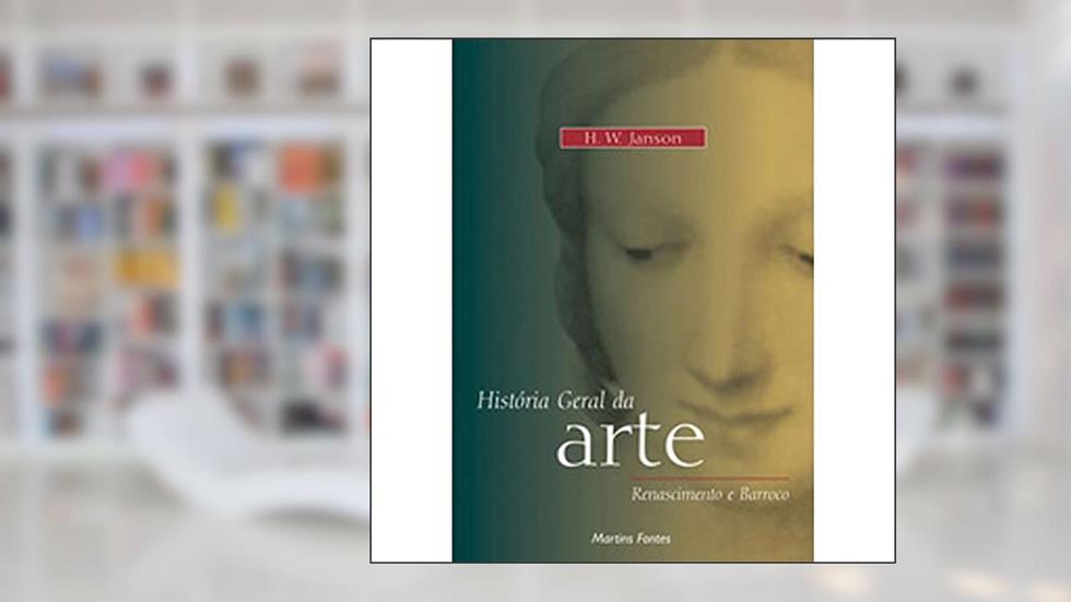História geral da arte: Renascimento e barroco - Vol. 2, do autor Horst Woldemar Janson