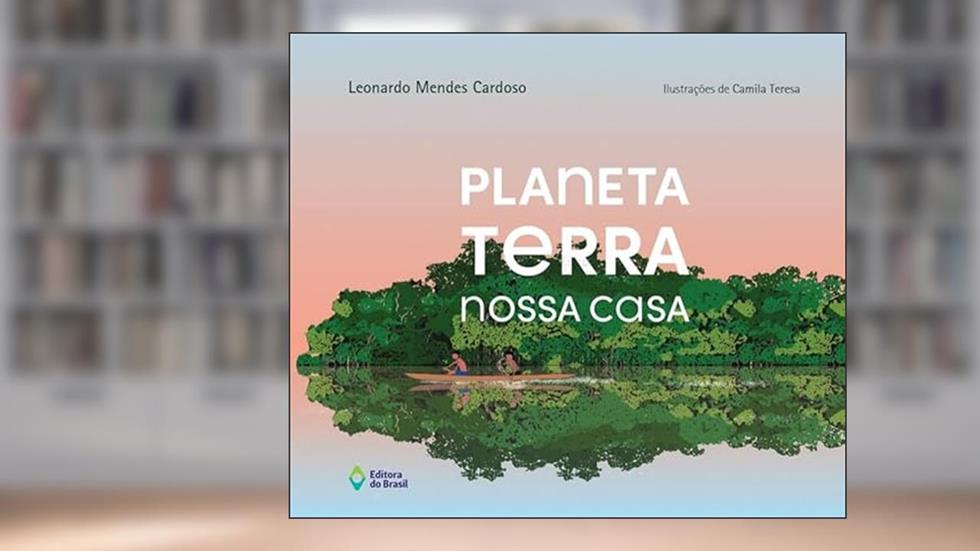 Planeta terra - Nossa casa, do autor Leonardo Mendes Cardoso