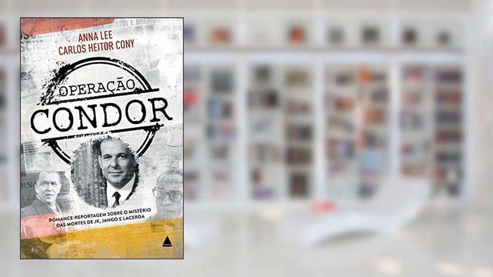 Operação Condor, do autor Carlos Heitor Cony