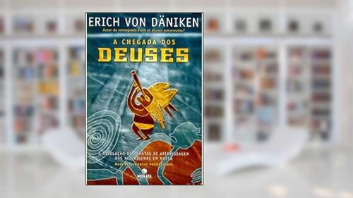Capa de A Chegada Dos Deuses, do autor Erich von Däniken