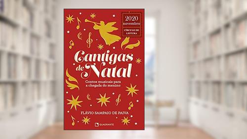 Cantigas de Natal: Contos musicais para a chegada do menino, do autor Flávio Sampaio de Paiva