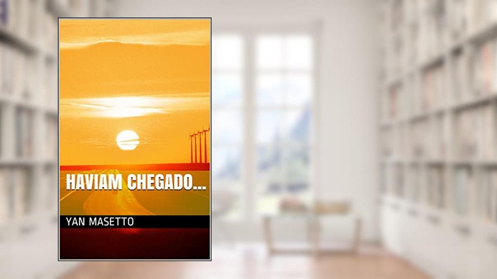 Haviam chegado..., do autor Yan Masetto