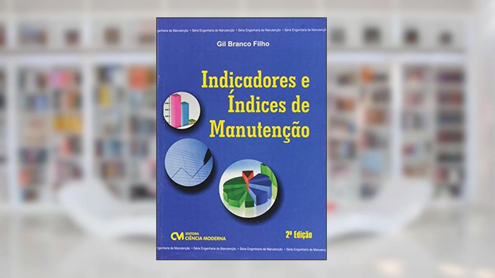 Indicadores e Indices de Manutenção 2Edição 16, do autor Gil Branco Filho