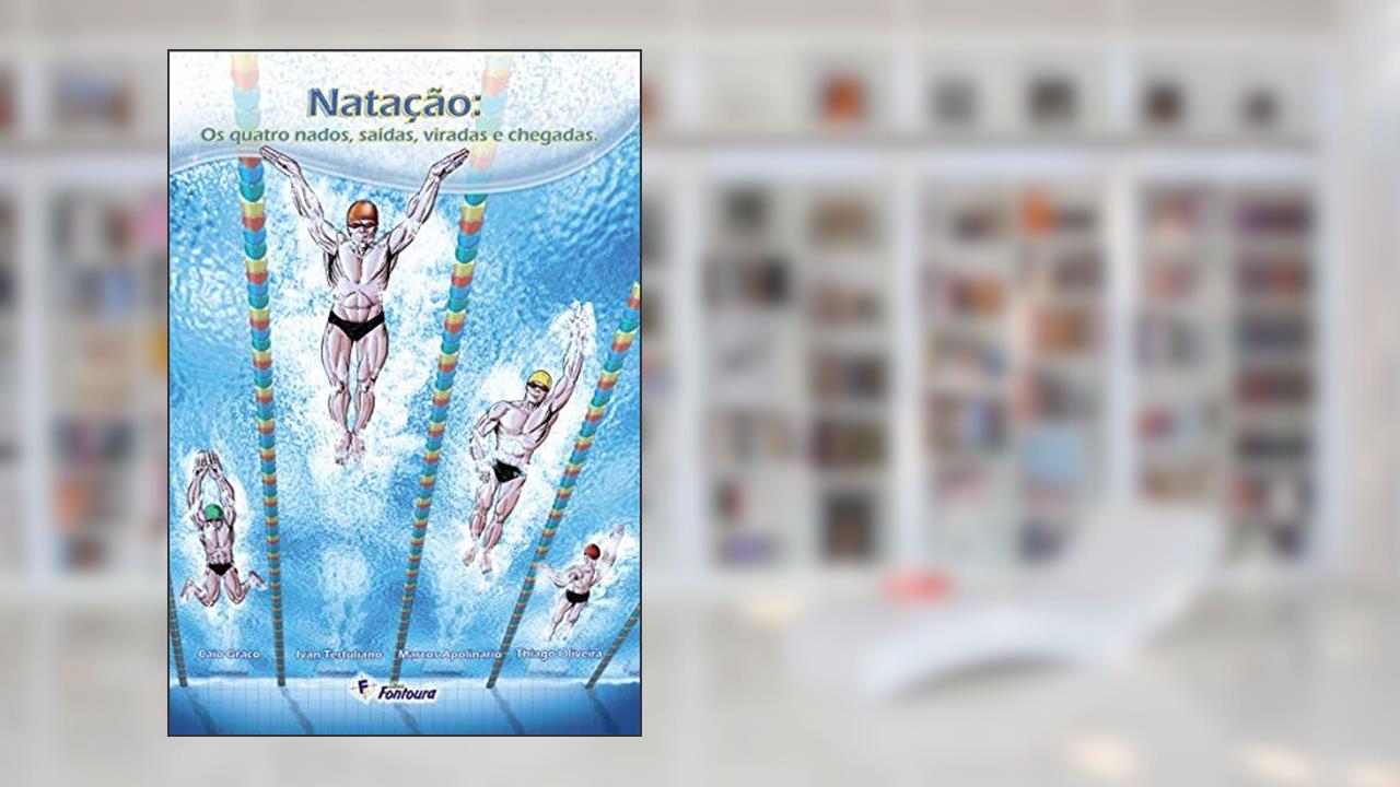 Capa de Natação. Os Quatro Nados, Saídas, Viradas e Chegadas, do autor Caio Graco Simoni Silva