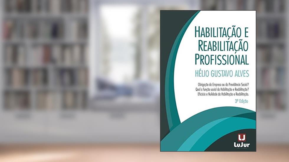 Habilitação E Reabilitação Profissional 3ed.2020, do autor Hélio Gustavo Alves