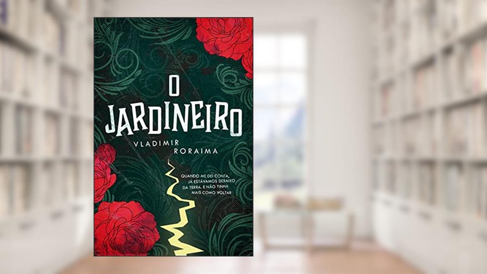 O Jardineiro, do autor Vladimir Roraima