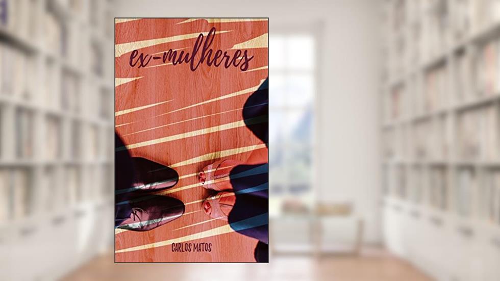 Ex-mulheres, do autor Carlos Matos