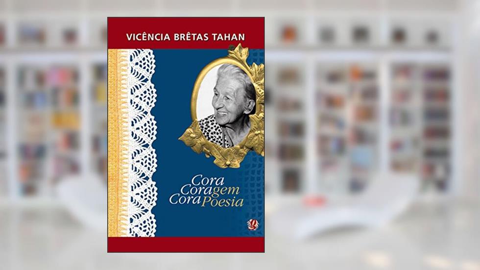 Cora coragem, Cora poesia (Cora Coralina), do autor Vivência Brêtas Tahan