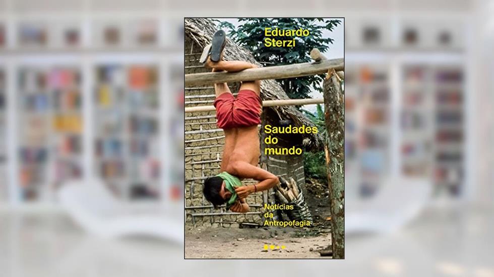 Saudades do mundo, do autor Eduardo Sterzi