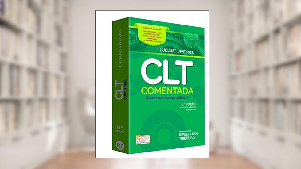 CLT Comentada. Doutrina e Jurisprudência, do autor Luciano Viveiros