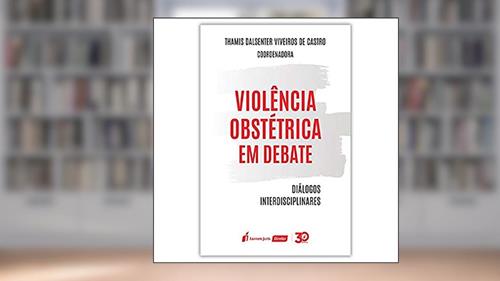 Capa de Violência Obstétrica Em Debate - 2020, do autor Thamis Dalsenter Viveiros De Castro