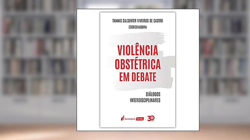 Violência Obstétrica Em Debate - 2020, do autor Thamis Dalsenter Viveiros De Castro