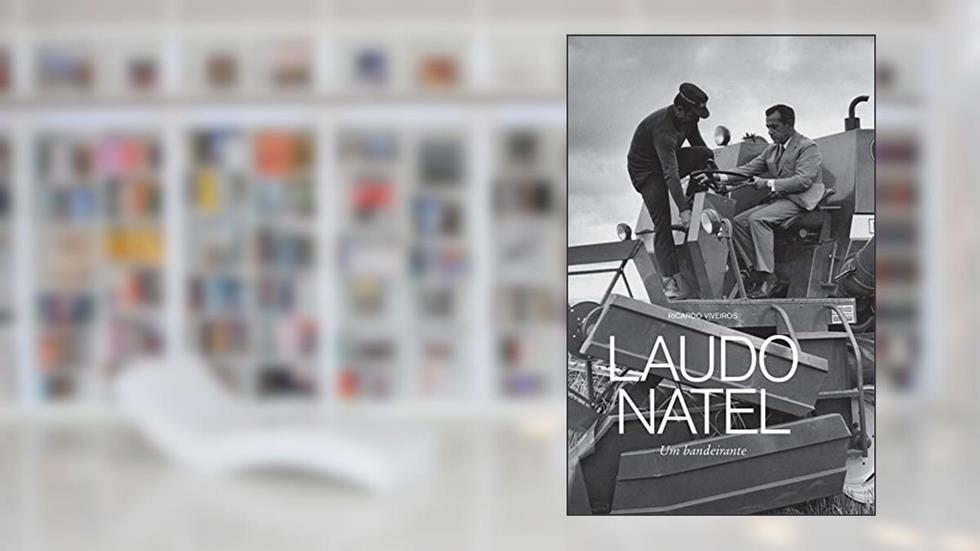 Laudo Natel. Um Bandeirante, do autor Ricardo Viveiros