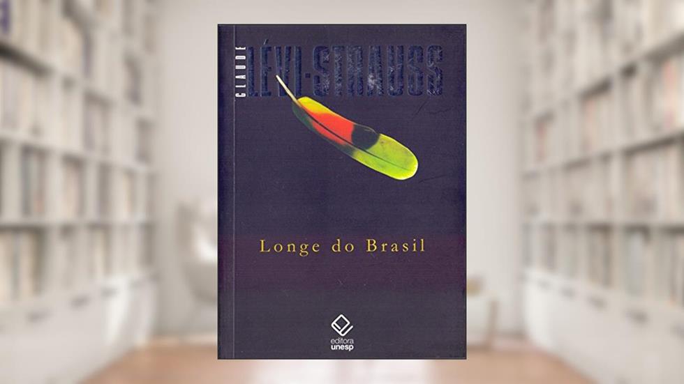 Longe do Brasil, do autor Claude Levi-Strauss