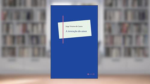 Capa de A invenção do amor, do autor Jorge Viveiros de Castro