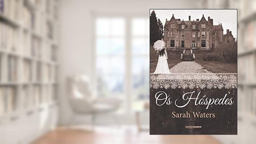 Capa de Os hóspedes, do autor Sarah Waters
