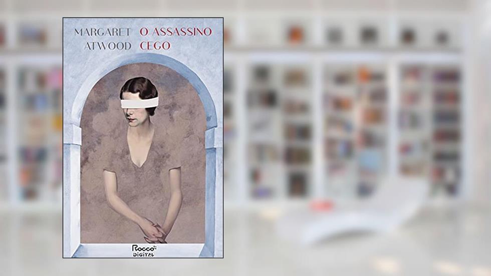 O assassino cego, do autor Margaret Atwood