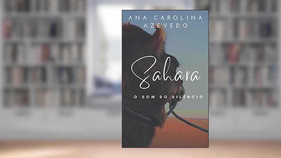 Sahara: O som do silêncio, do autor Ana Carolina Azevedo
