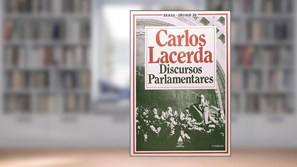 Discursos Parlamentares Inéditos, do autor Carlos Lacerda
