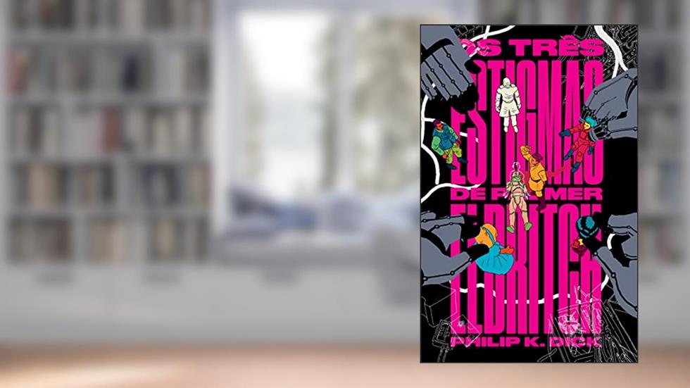 Os Três Estigmas de Palmer Eldritch, do autor Philip K. Dick