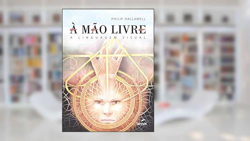 Capa de A mão livre: A linguagem visual, do autor Philip Charles Hallawell