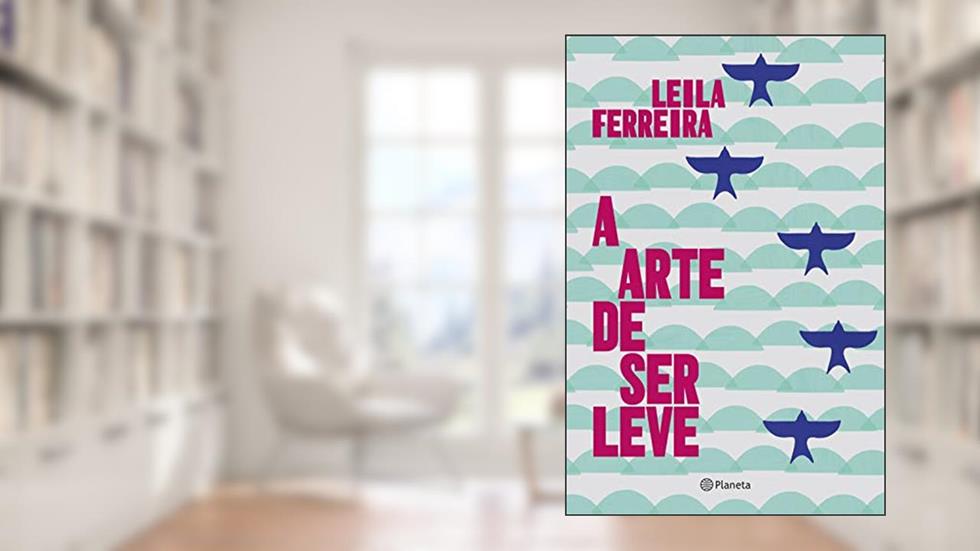 A arte de ser leve, do autor Leila Ferreira