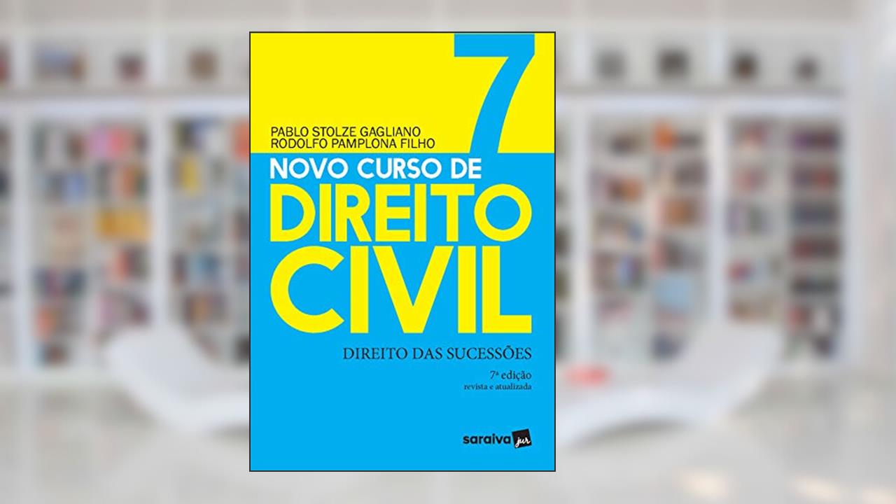 Novo Curso de Direito Civil Vol 7 - Direito Das Sucessões -7ª Ed. 2020: Volume 7, do autor Pablo Stolze Gagliano