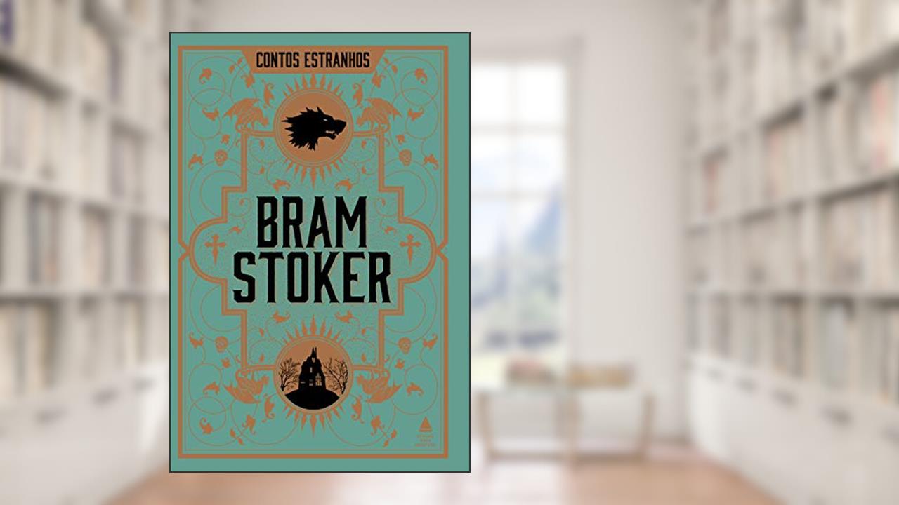 Contos estranhos, do autor Bram Stoker