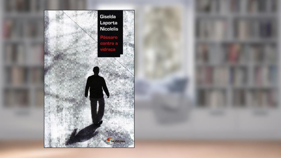 Pássaro contra a vidraça, do autor Giselda Laporta Nicolelis